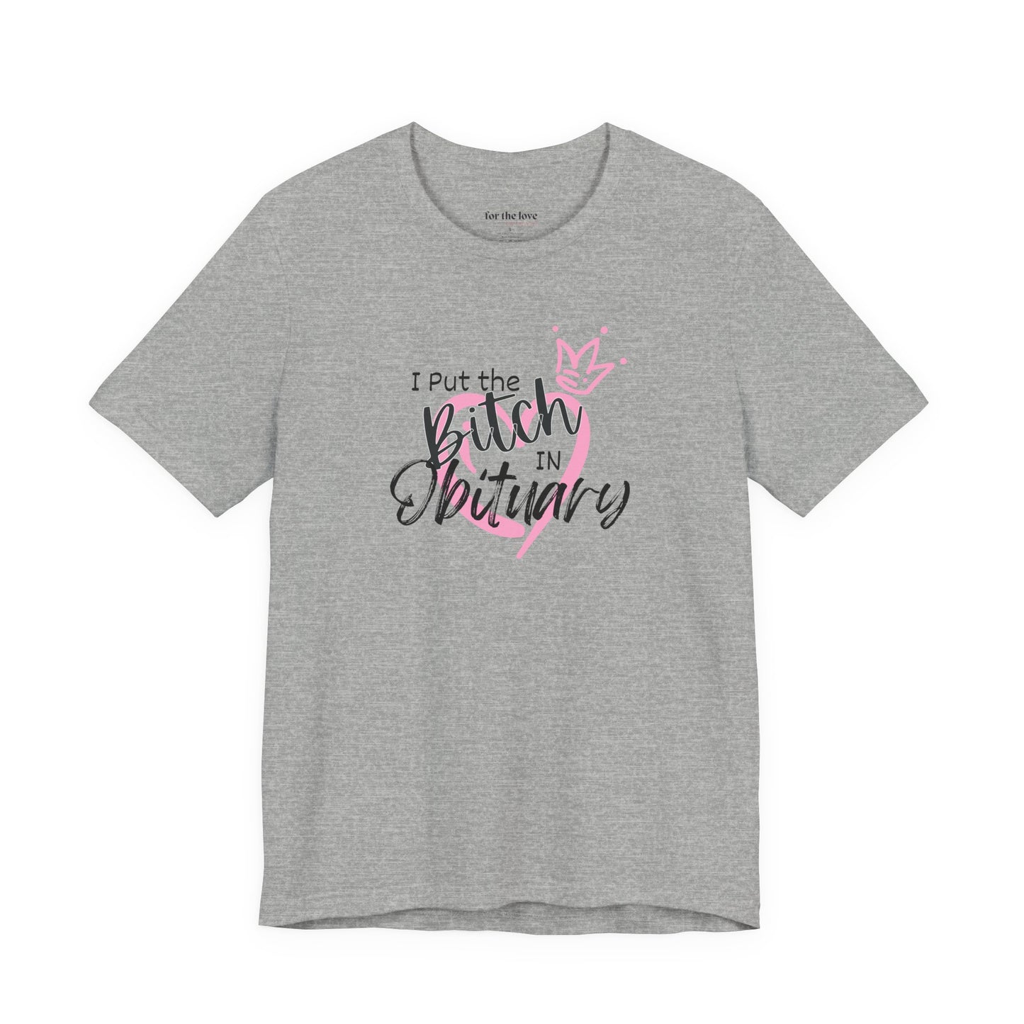 I Put the Bitch in Obituary T-Shirt