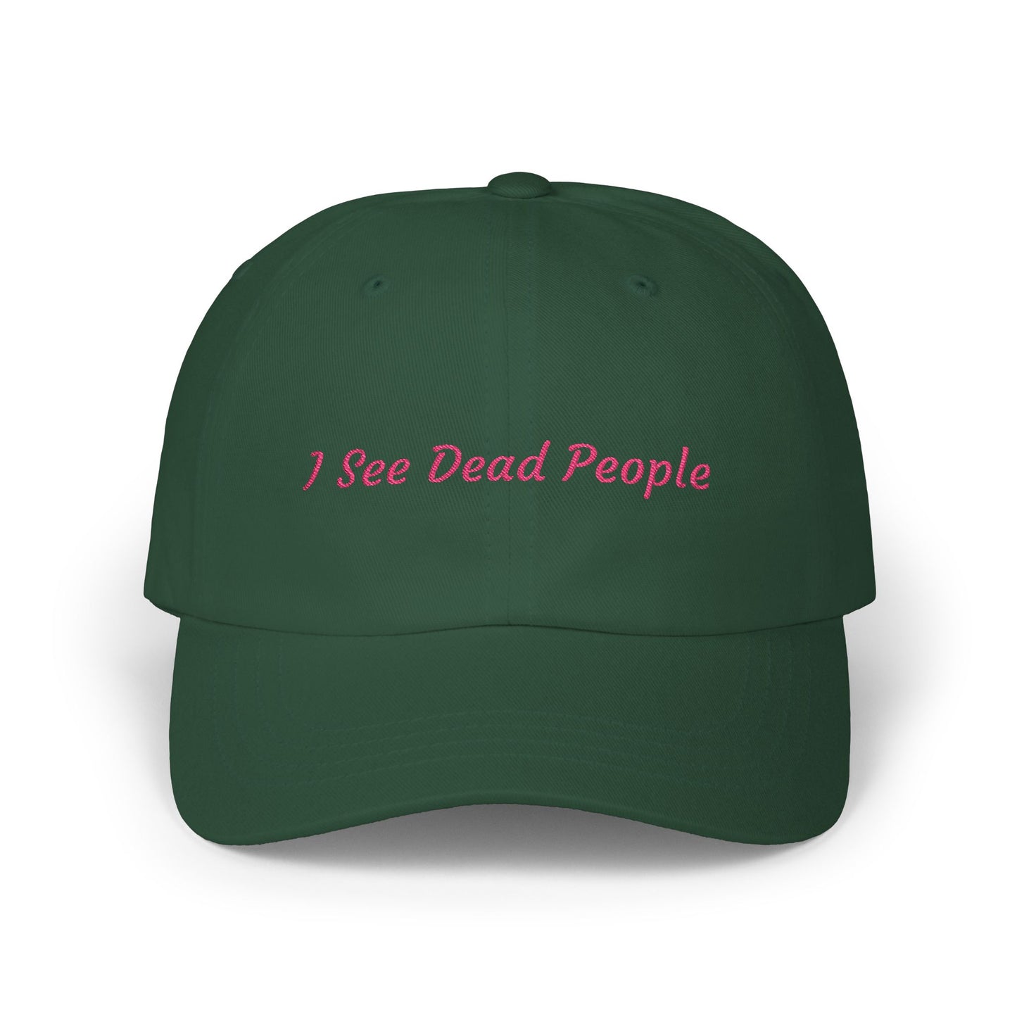 I See Dead People Embroidered Cap