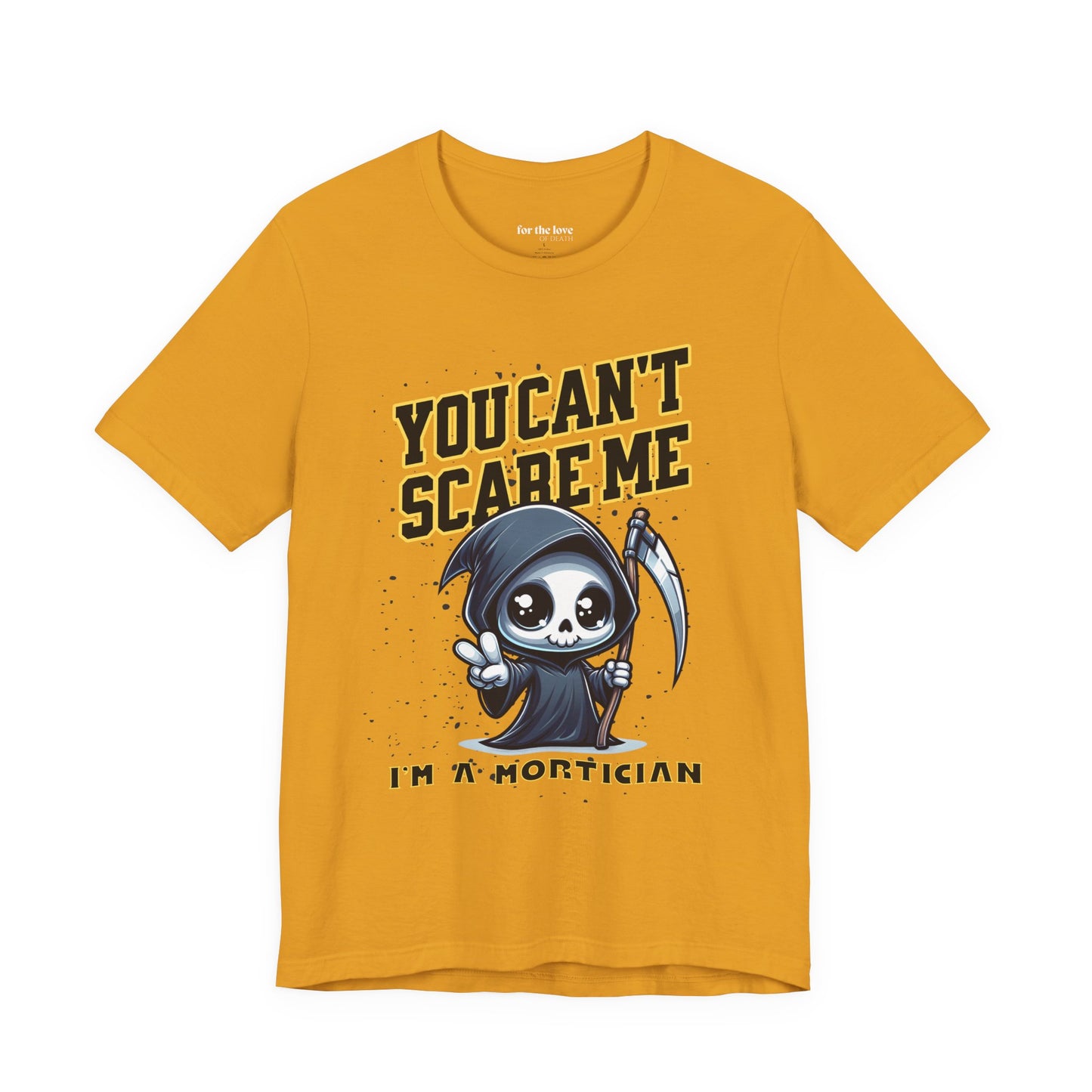 Funny Mortician T-Shirt | You Can’t Scare Me I’m a Mortician