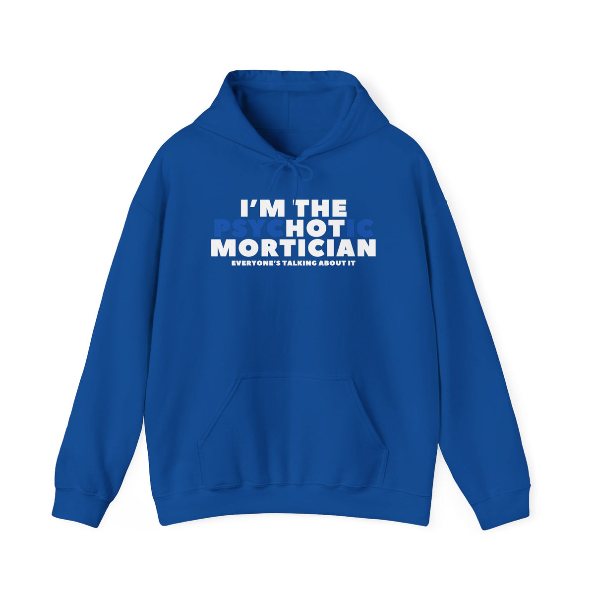 I'm the Psyc"hot"ic Mortician Hoodie