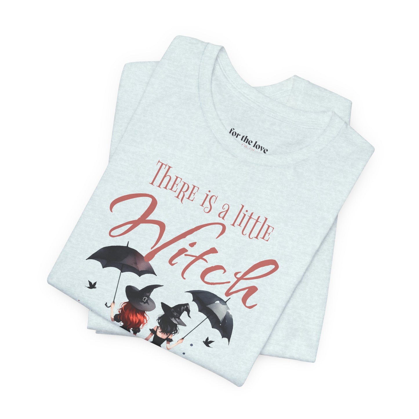 There Is a Little Witch in All of Us T-Shirt
