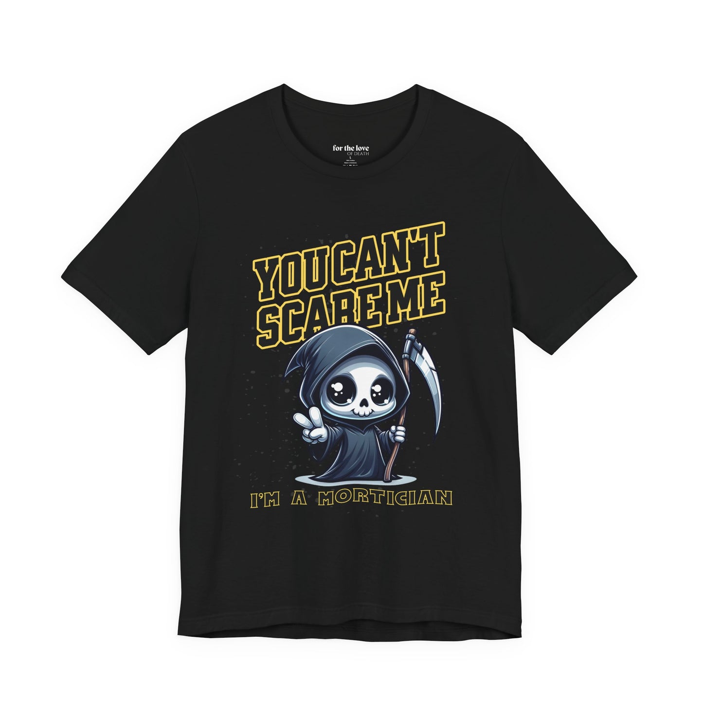Funny Mortician T-Shirt | You Can’t Scare Me I’m a Mortician