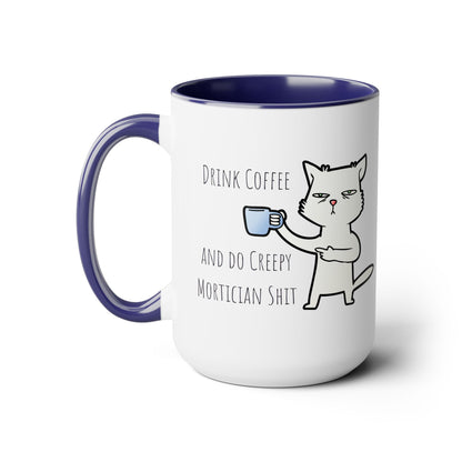 Drink Coffee & Do Creepy Mortician Sh*t Mug