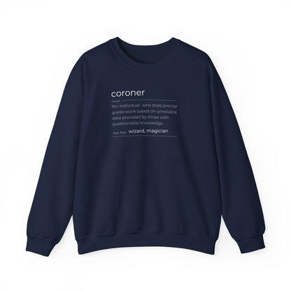 Coroner Definition Sweatshirt