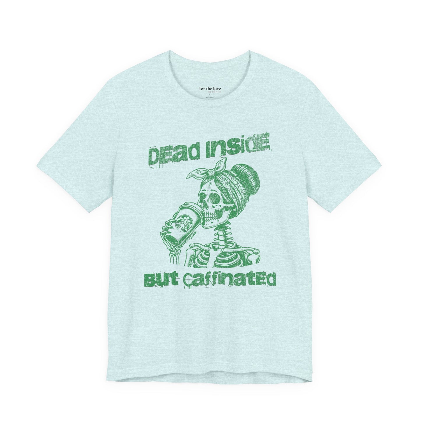 Dead Inside But Caffeinated Skeleton Coffee T-Shirt