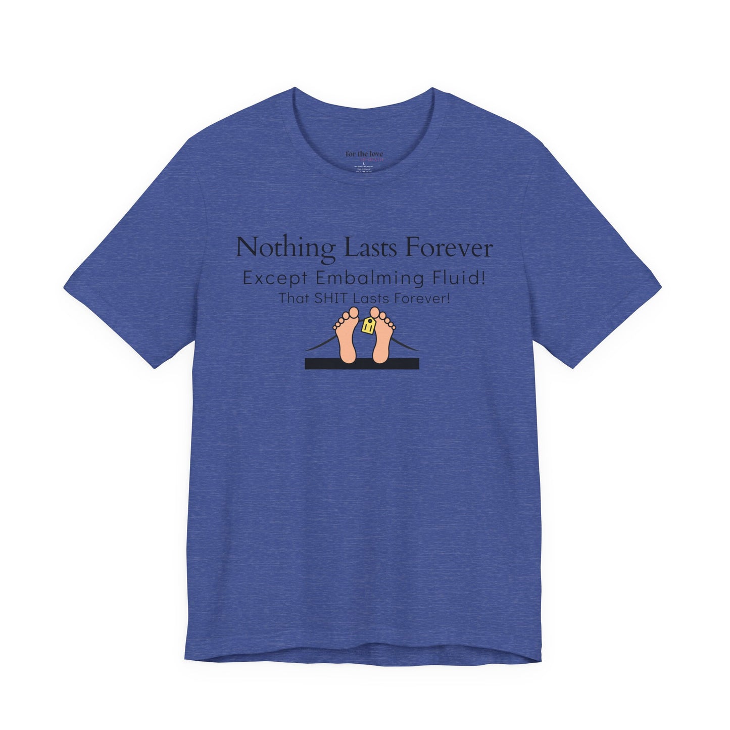 Nothing Lasts Forever Tshirt