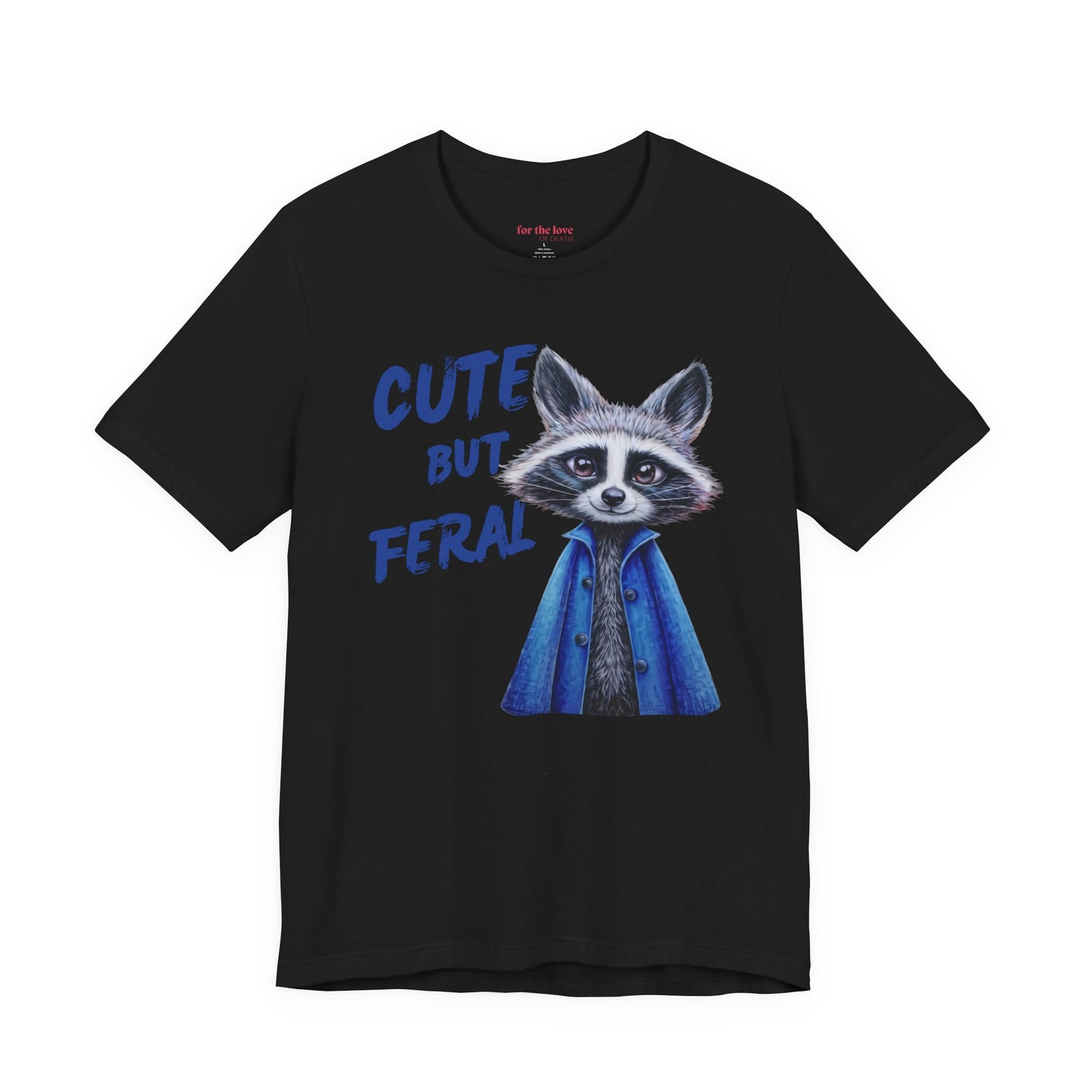 Cute But Feral Raccoon Shirt