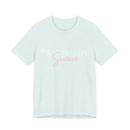 Mortuary Science T-Shirt