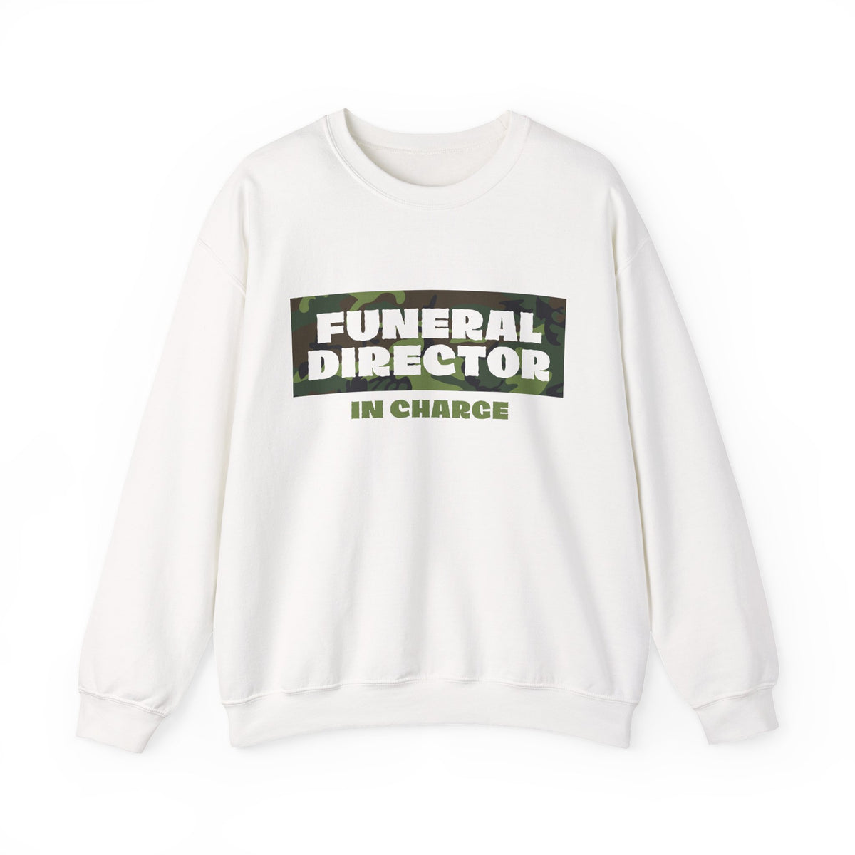 Camo Funeral Director In Charge Sweatshirt
