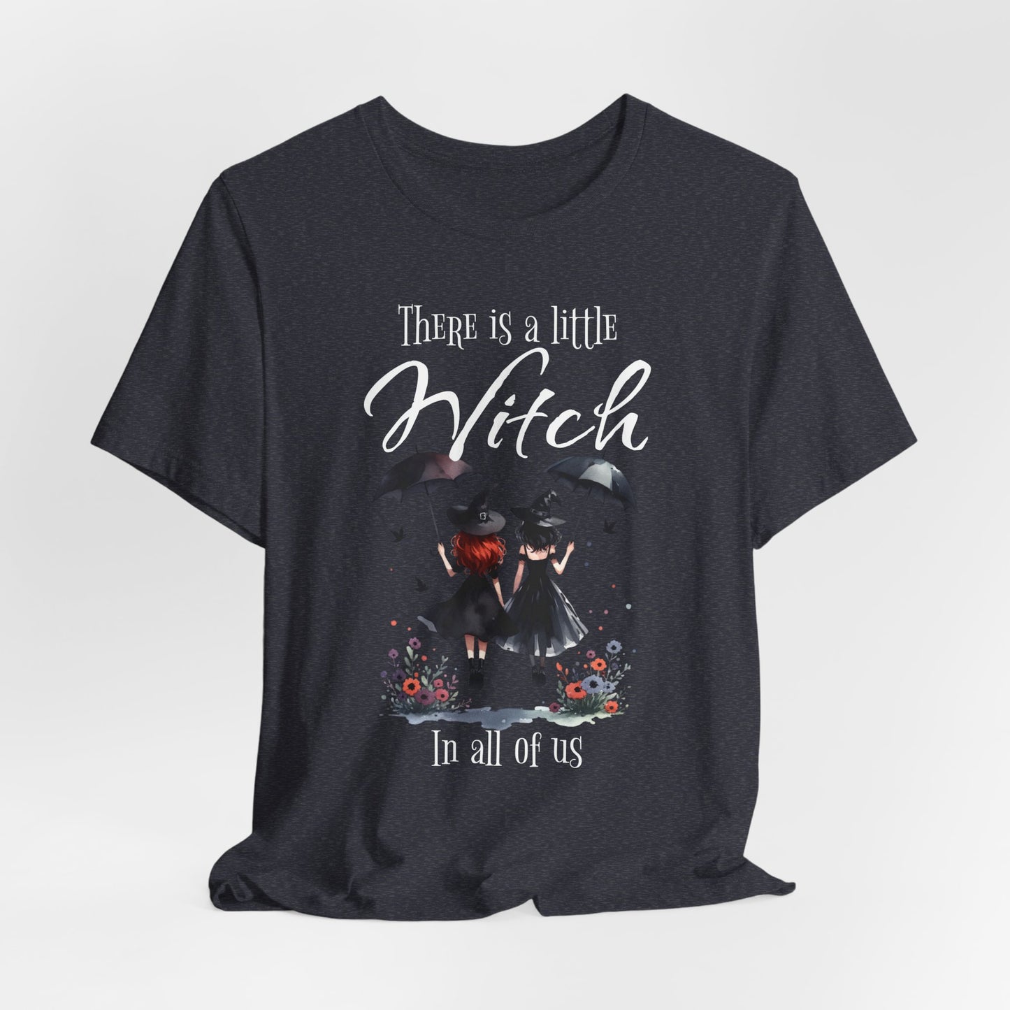 There Is a Little Witch in All of Us T-Shirt