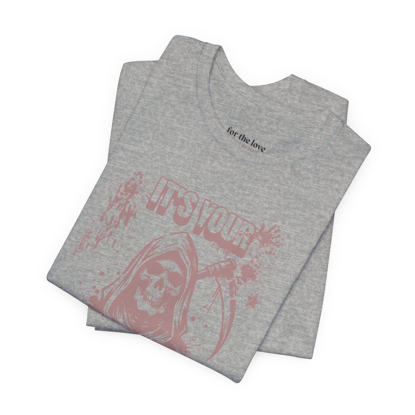 It’s Your Funeral Grim Reaper T-Shirt