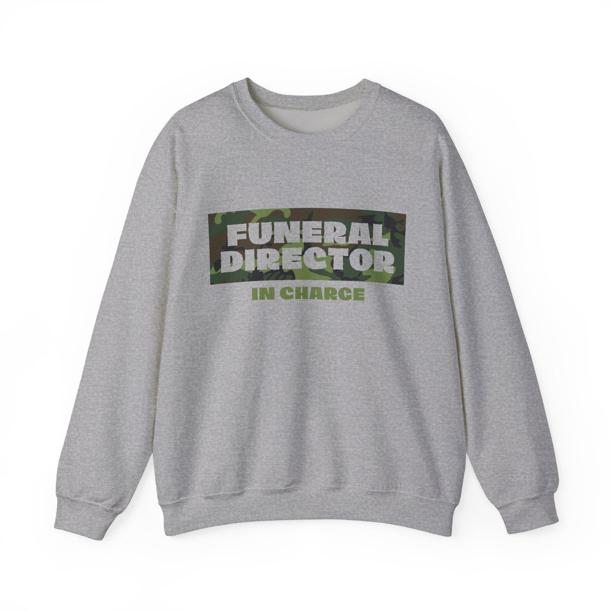 Camo Funeral Director In Charge Sweatshirt