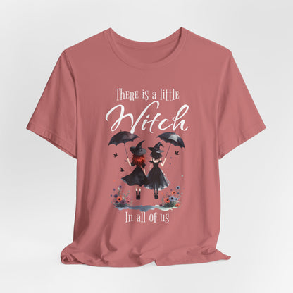 There Is a Little Witch in All of Us T-Shirt