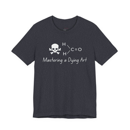 Mastering a Dying Art TShirt