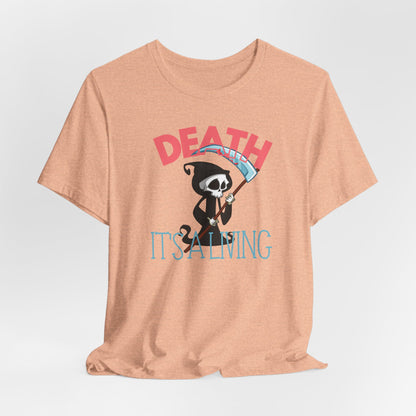 Death, It’s a Living Grim Reaper T-Shirt