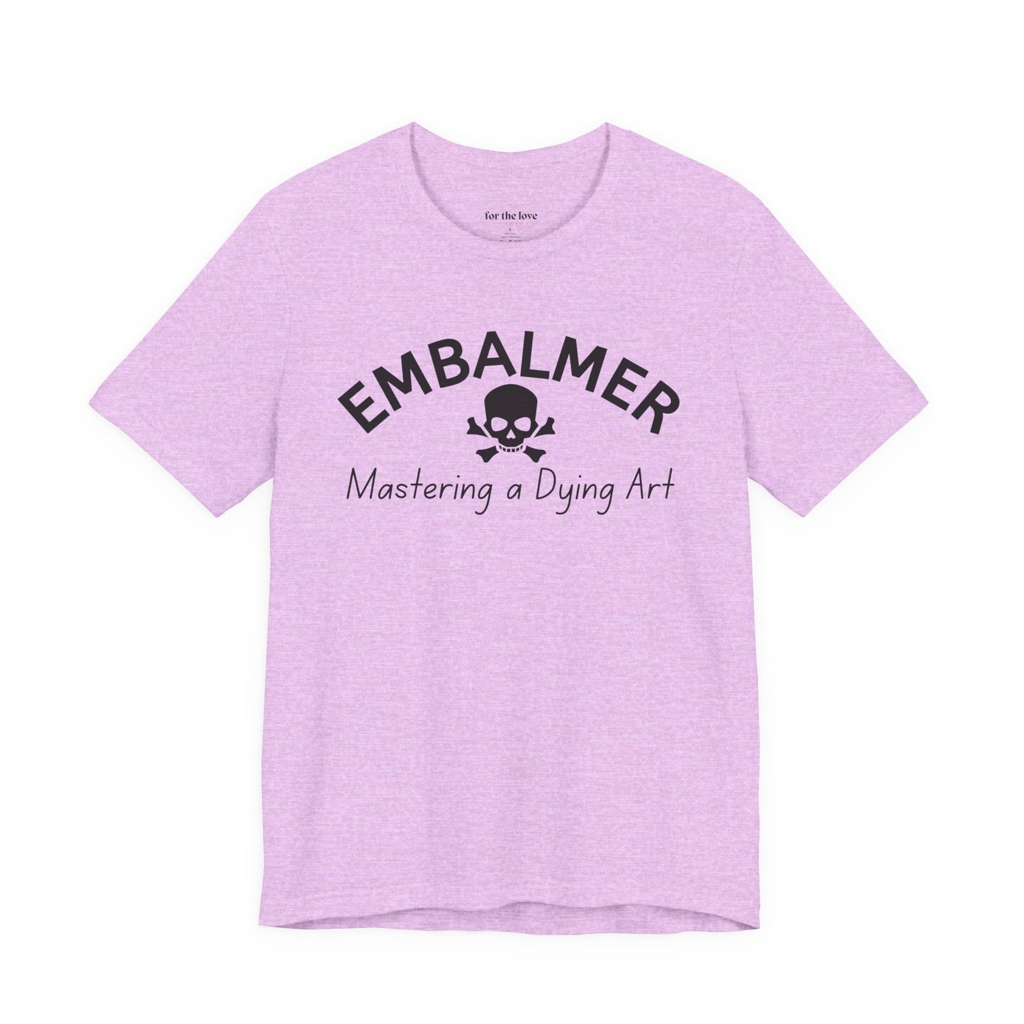 Embalmer Mastering the Art of Dying T-Shirt