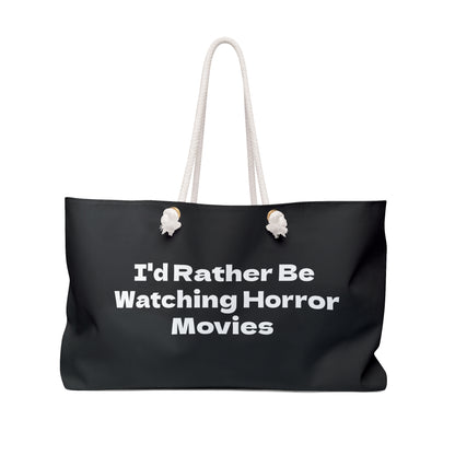 I'd Rather Be Watching Horror Movies Weekender Bag