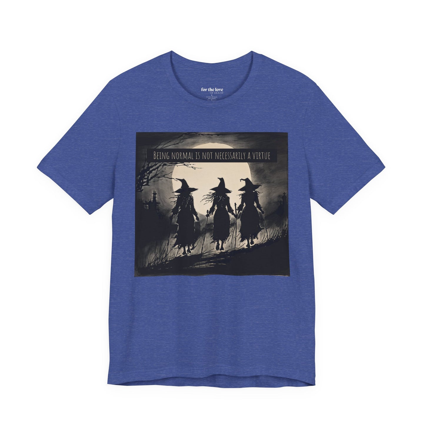 Being Normal Is Not Necessary Witch T-Shirt