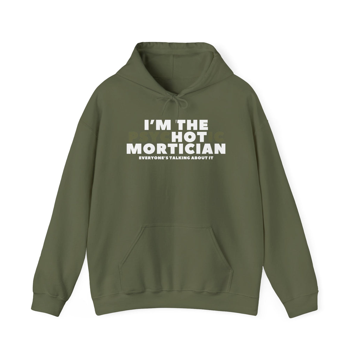 I'm the Psyc"hot"ic Mortician Hoodie