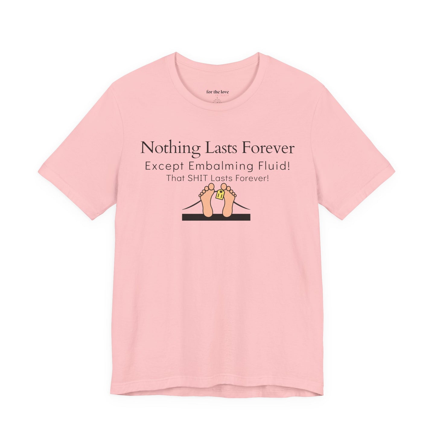 Nothing Lasts Forever Tshirt