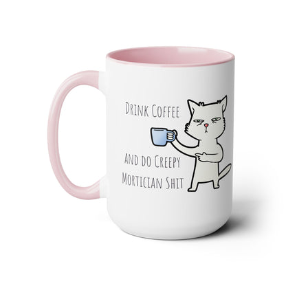 Drink Coffee & Do Creepy Mortician Sh*t Mug