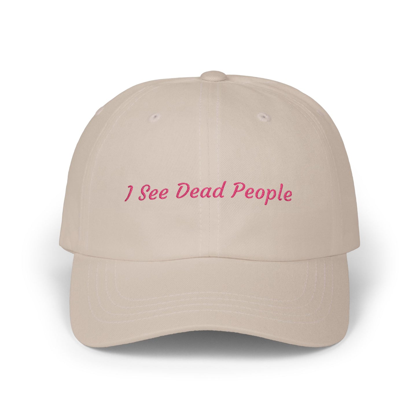 I See Dead People Embroidered Cap