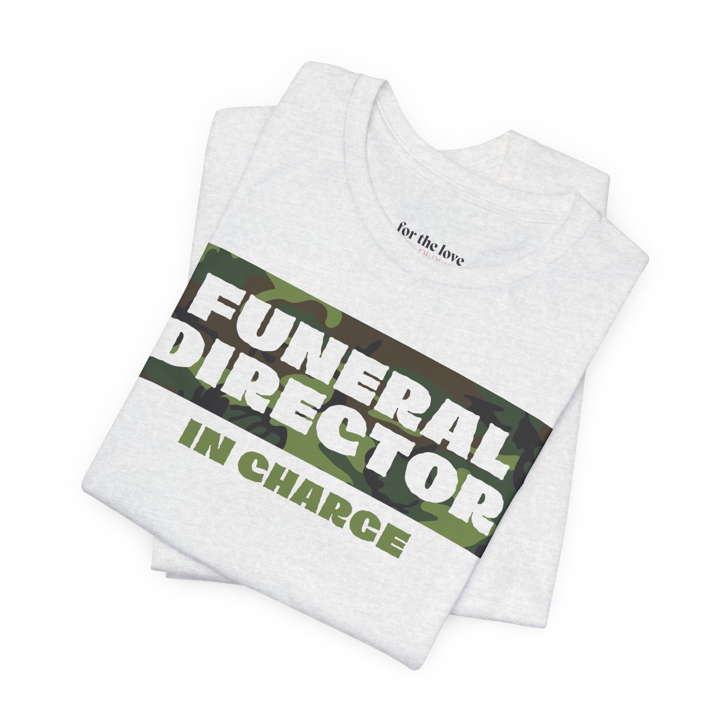Funeral Director In Charge Camo T-Shirt