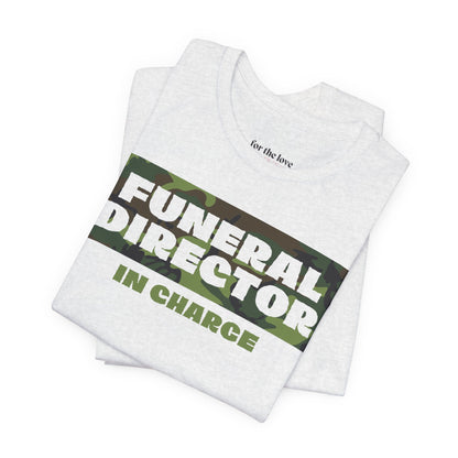 Funeral Director In Charge Camo T-Shirt