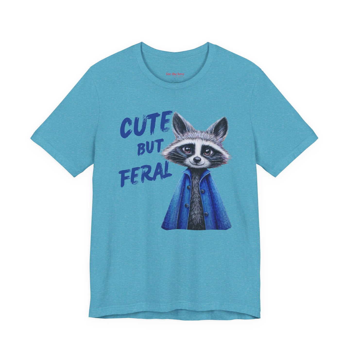 Cute But Feral Raccoon Shirt