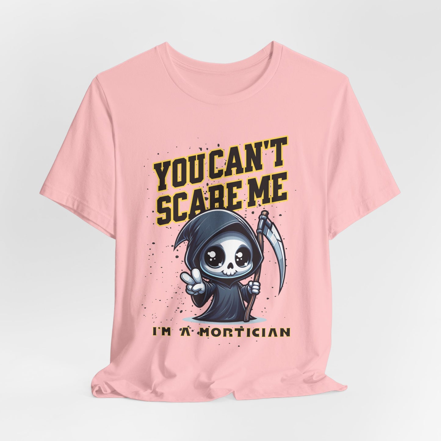 Funny Mortician T-Shirt | You Can’t Scare Me I’m a Mortician