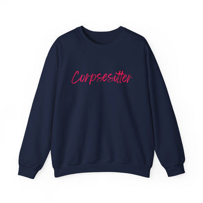 Corpsesitter Sweatshirt | Funny Mortician & Funeral Director Crewneck
