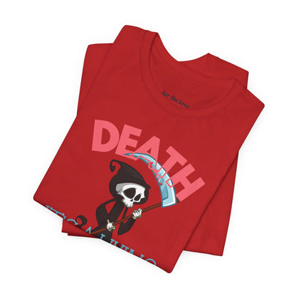 Death, It’s a Living Grim Reaper T-Shirt