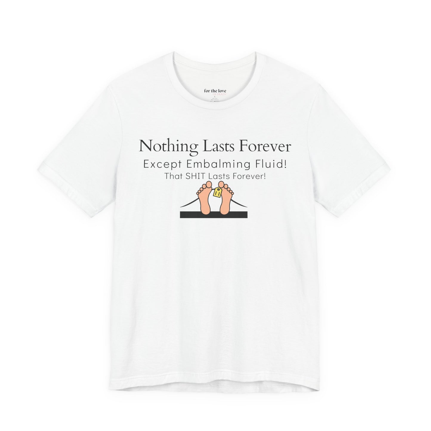 Nothing Lasts Forever Tshirt