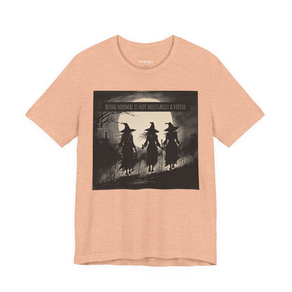 Being Normal Is Not Necessary Witch T-Shirt