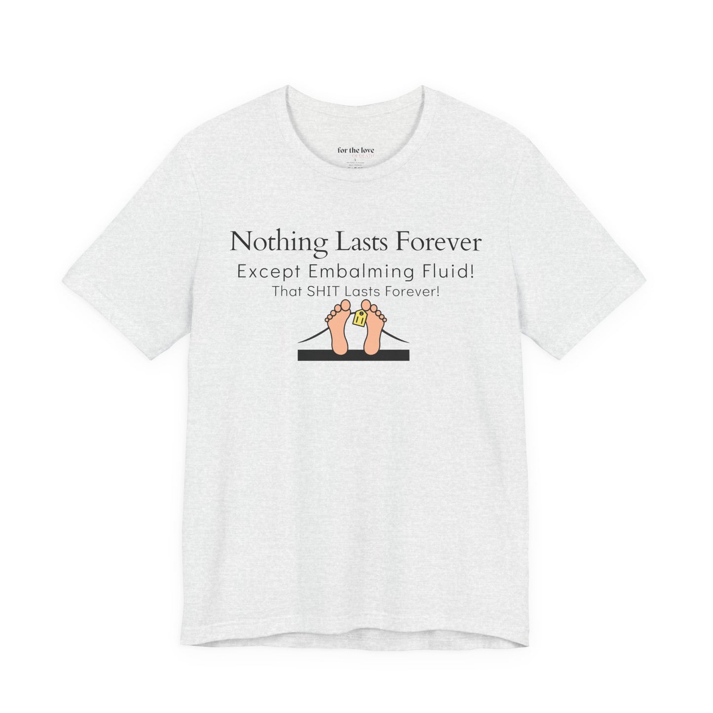 Nothing Lasts Forever Tshirt