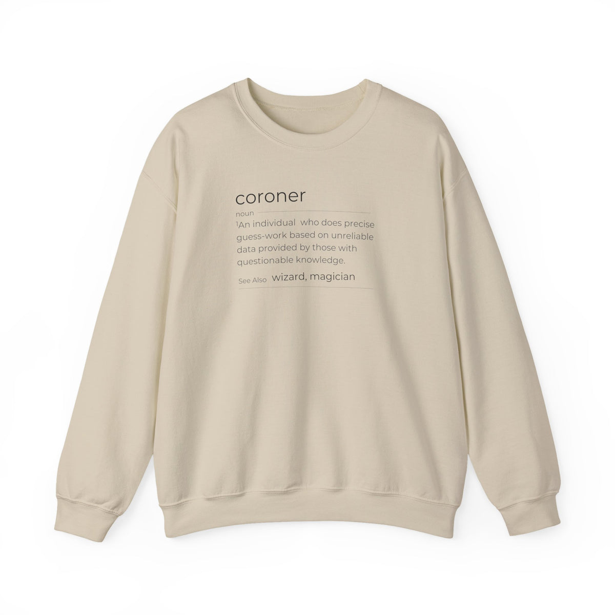 Coroner Definition Sweatshirt