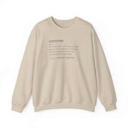 Coroner Definition Sweatshirt