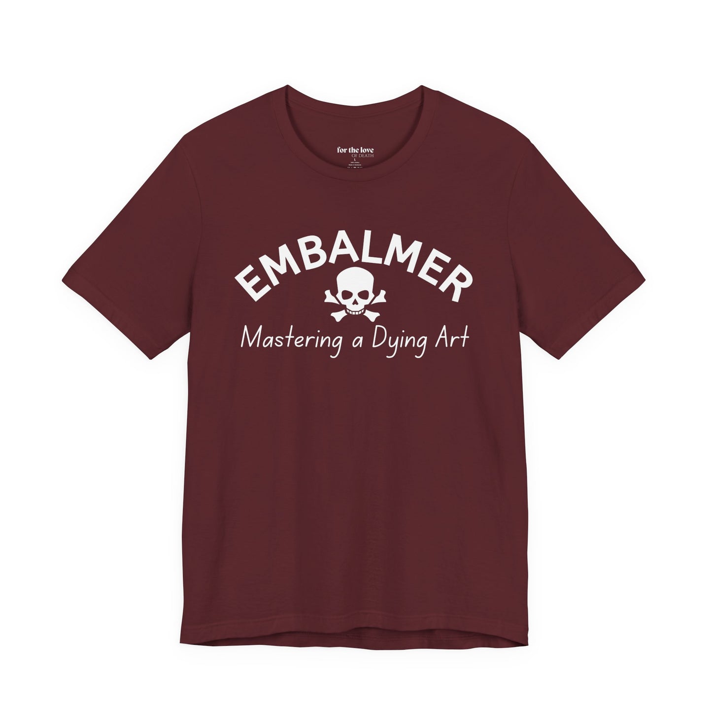 Embalmer Mastering the Art of Dying T-Shirt