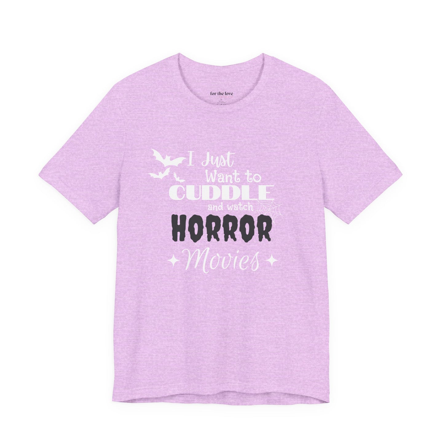 I Just Want To Watch Horror Movies & Cuddle T-Shirt