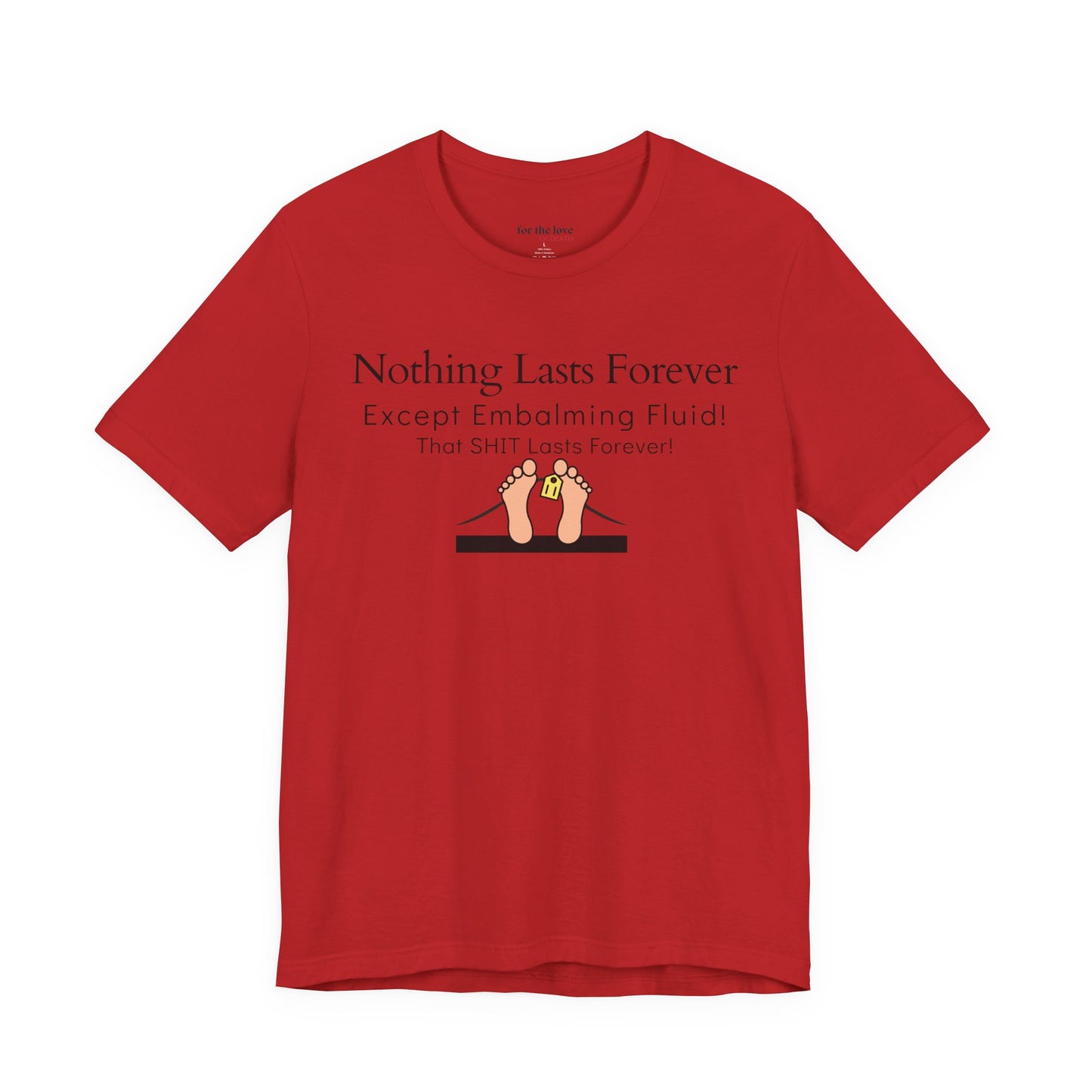 Nothing Lasts Forever Tshirt