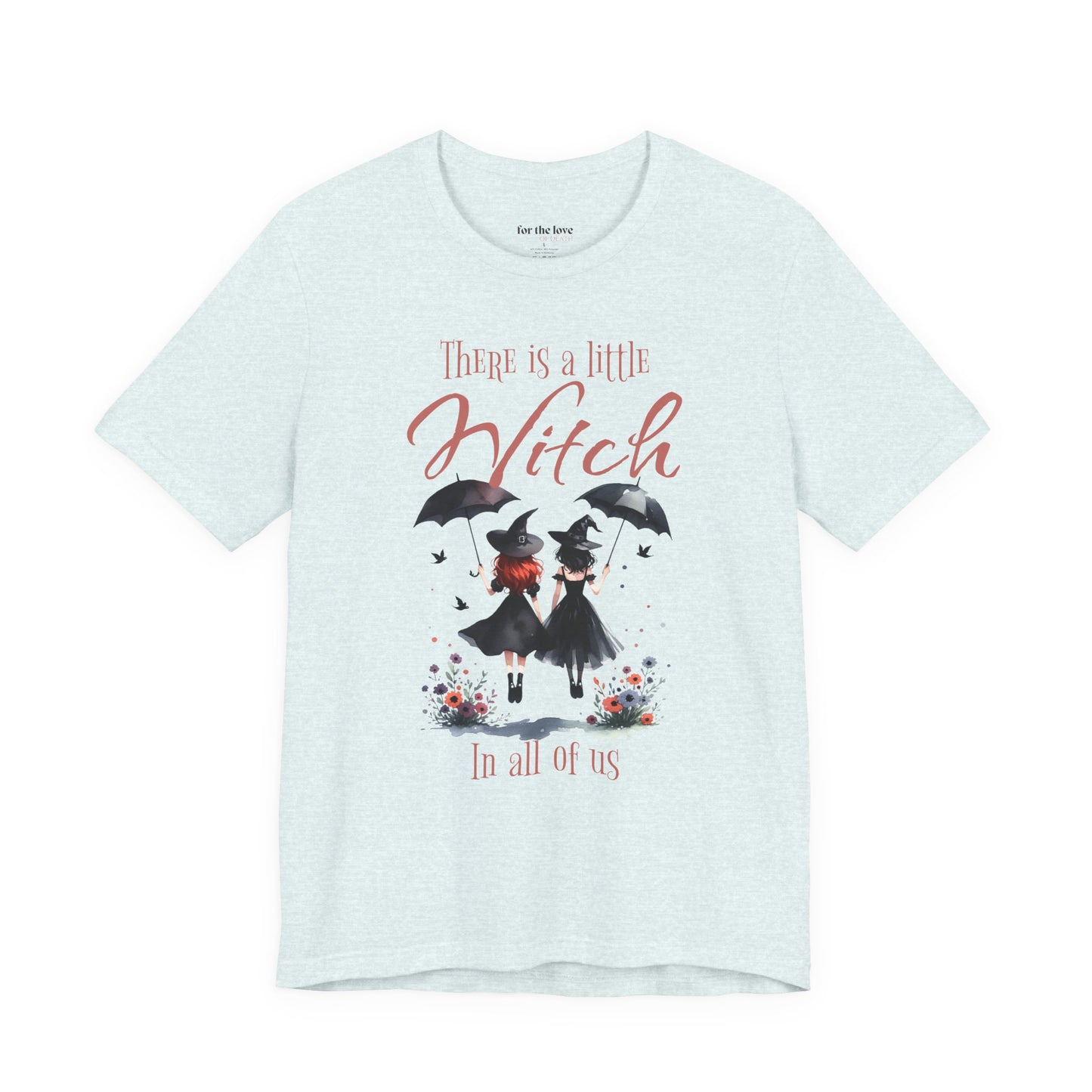 There Is a Little Witch in All of Us T-Shirt