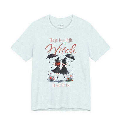 There Is a Little Witch in All of Us T-Shirt