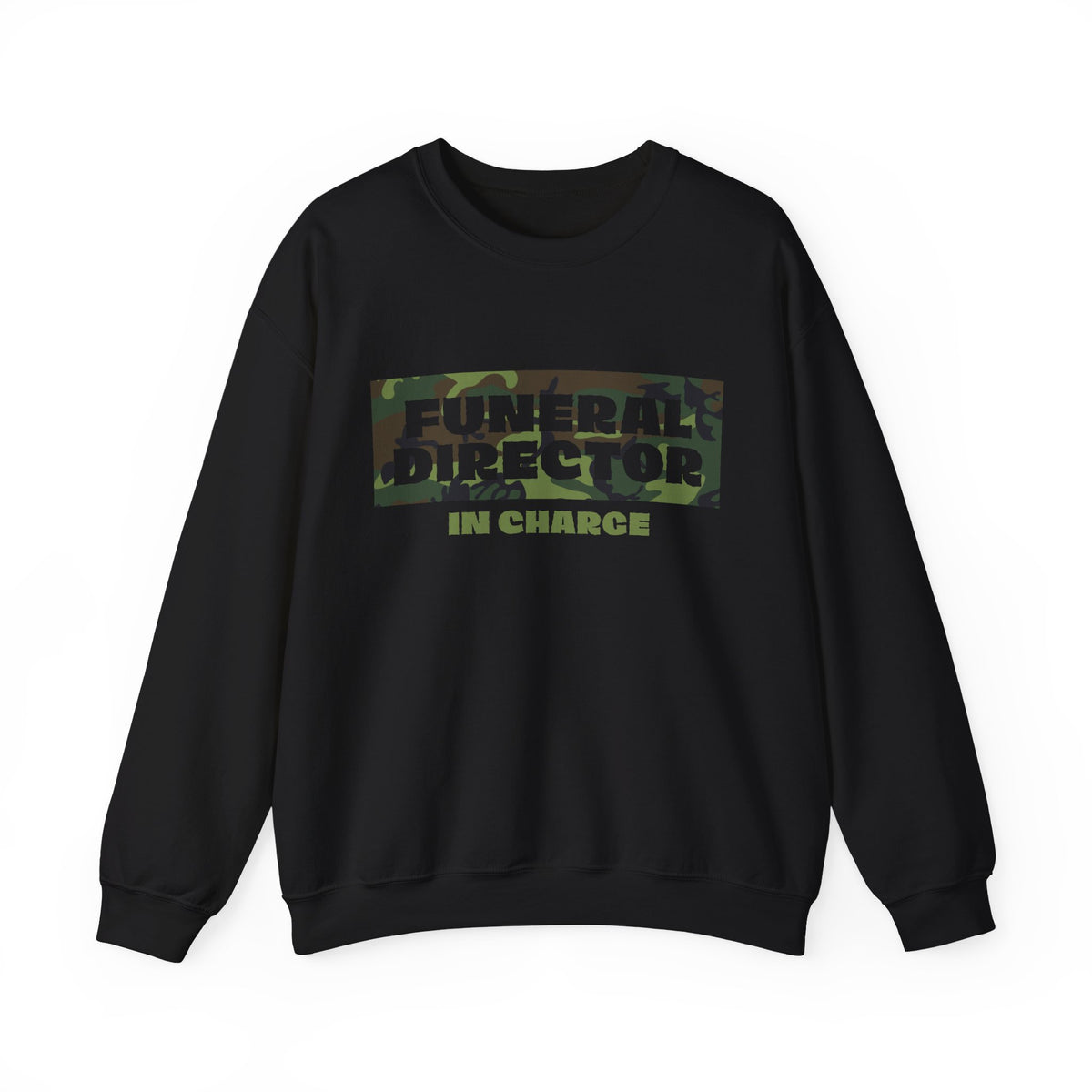 Camo Funeral Director In Charge Sweatshirt