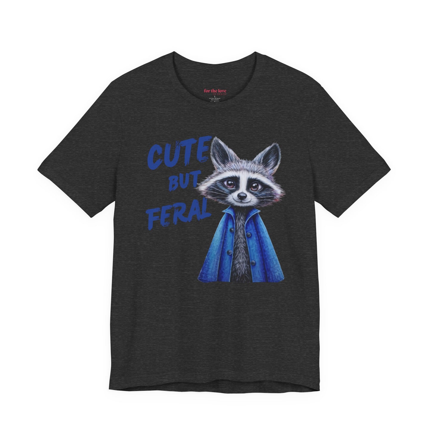 Cute But Feral Raccoon Shirt