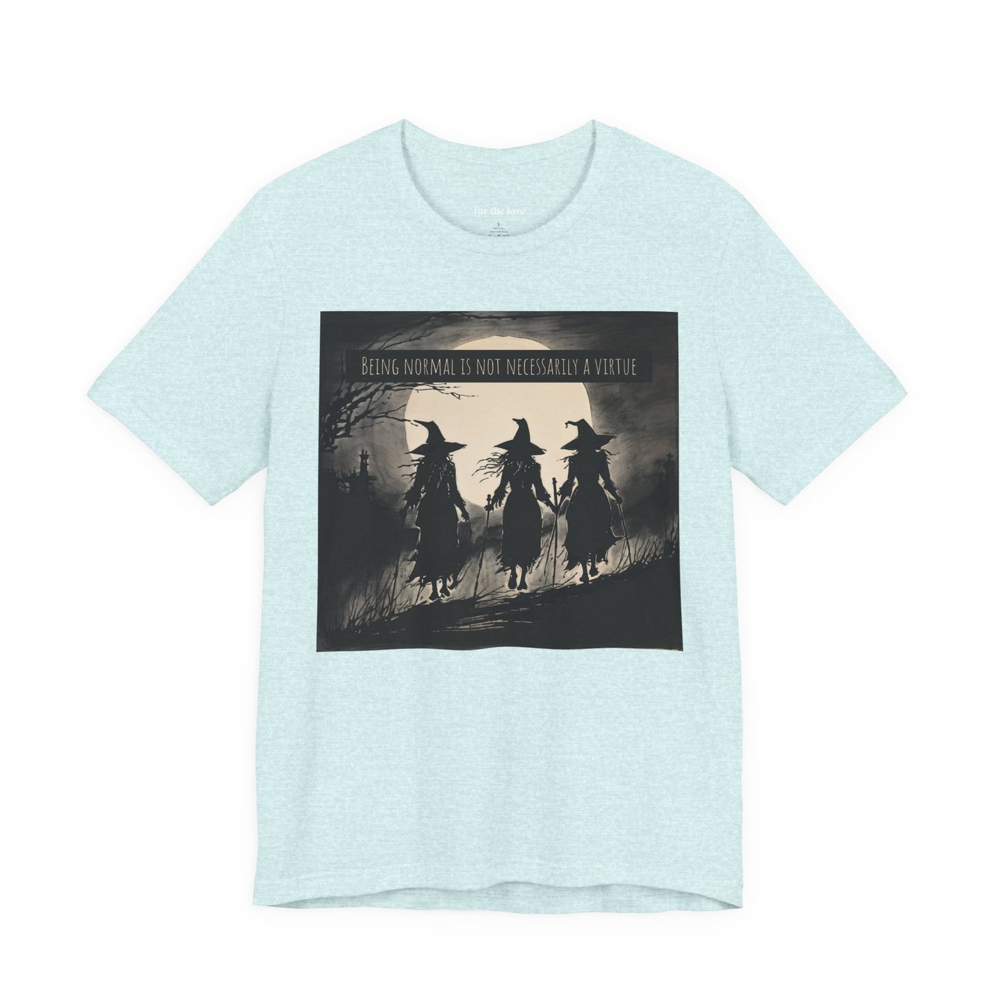 Being Normal Is Not Necessary Witch T-Shirt
