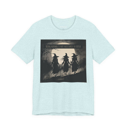 Being Normal Is Not Necessary Witch T-Shirt
