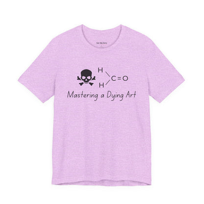 Mastering a Dying Art TShirt