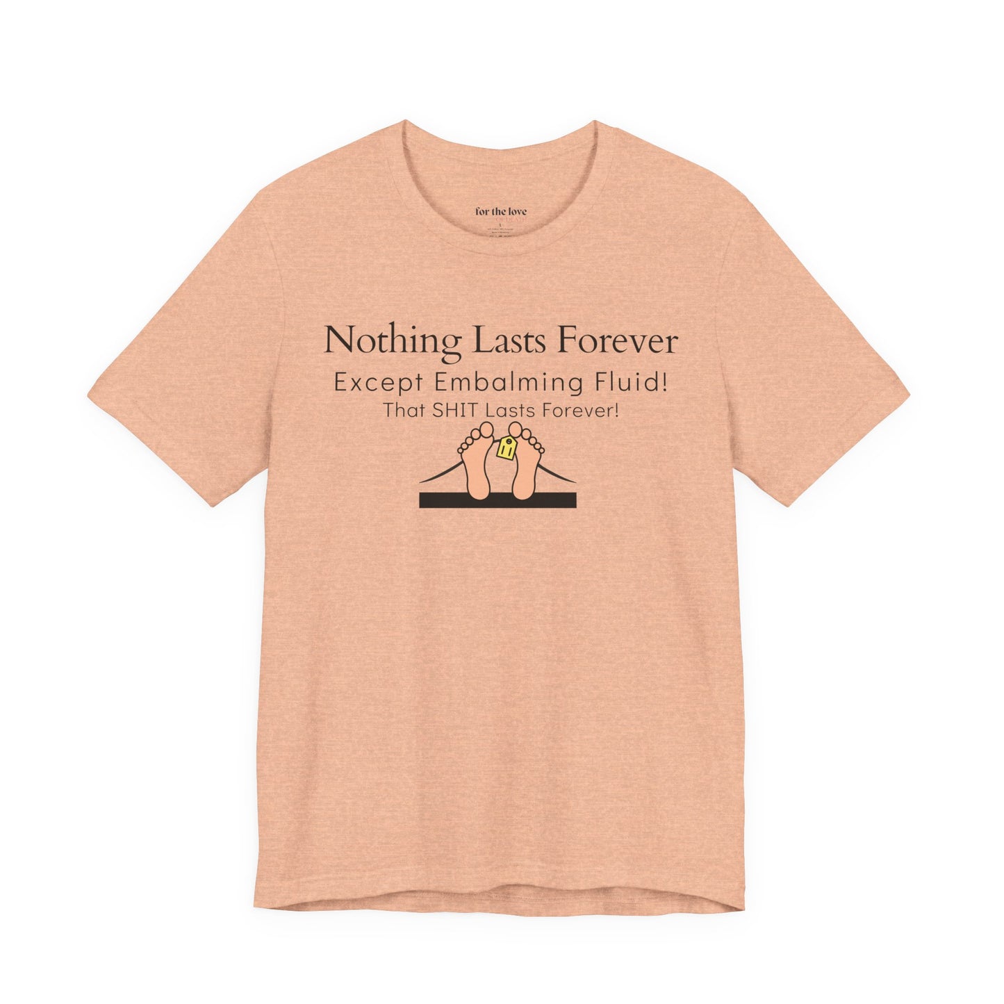 Nothing Lasts Forever Tshirt