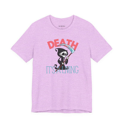 Death, It’s a Living Grim Reaper T-Shirt