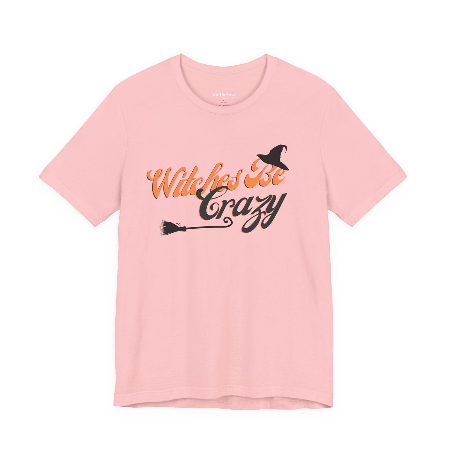 Witches Be Crazy T-Shirt